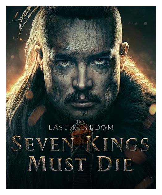 The Last Kingdom: Seven Kings Must Die